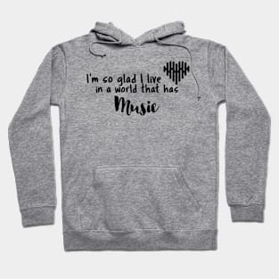 Music, I'm so glad I live in a world that has Hoodie